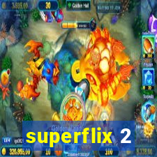 superflix 2